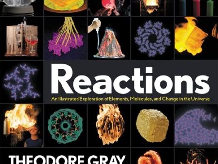 Reactions - An Exploration of Elements, Molecules, and Change in the Universe  (ILL) Fashion