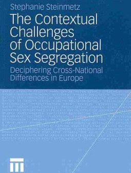 The Contextual Challenges of Occupational Sex Segregation Hot on Sale