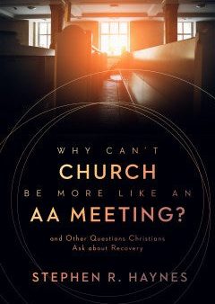 Why Can t Church Be More Like an AA Meeting? on Sale