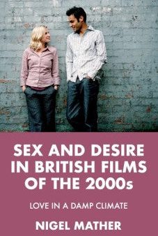 Sex and Desire in British Films of the 2000s Online